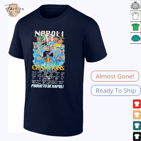Napoli FC Serie A 2024 2025 Champions Proud To Be Napoli Signatures T shirts