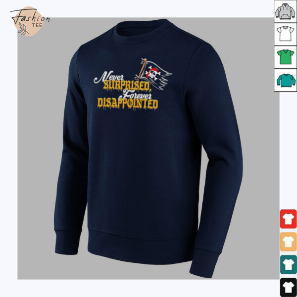 Never Surprised Forever Disappointed shirt
