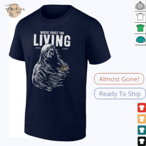 Never Trust The Living T Shirt, Evil Live Graphic Tee