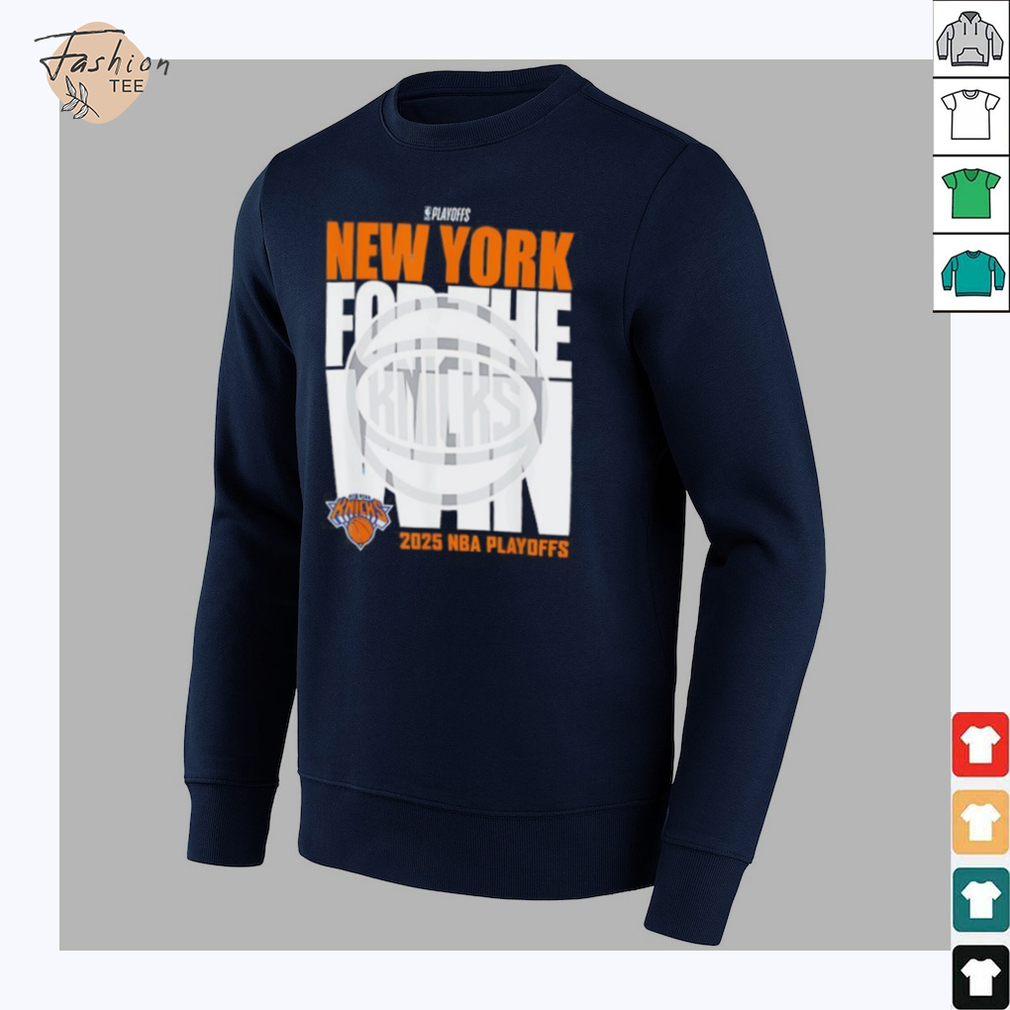New York For The Win Knicks 2025 NBA Playoffs shirt New York For The Win Knicks 2025 NBA Playoffs shirt