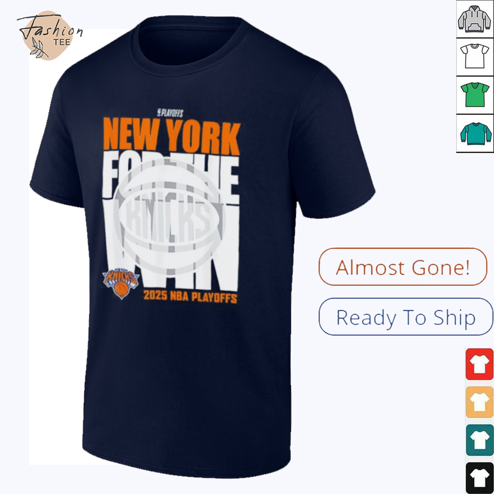 New York For The Win Knicks 2025 NBA Playoffs shirt New York For The Win Knicks 2025 NBA Playoffs shirt