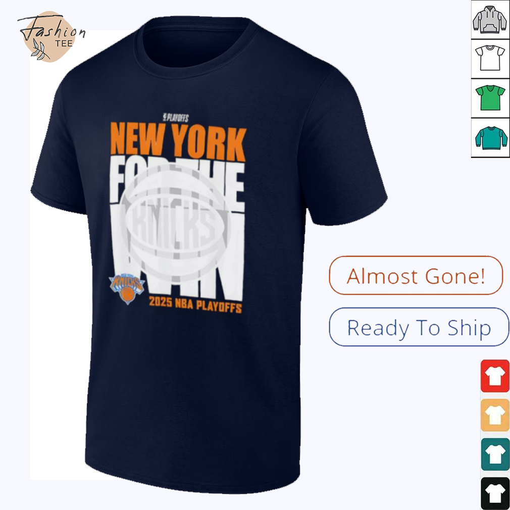 New York Knicks For The Win 2025 NBA Playoffs shirt New York Knicks For The Win 2025 NBA Playoffs shirt