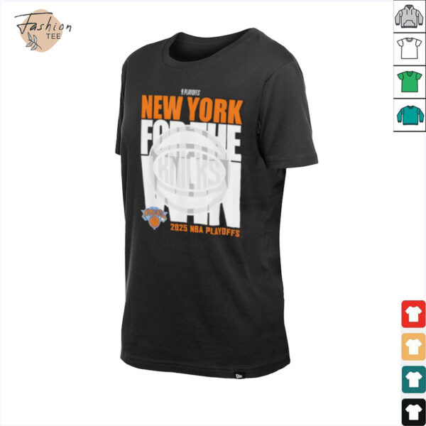New York Knicks For The Win 2025 NBA Playoffs shirt