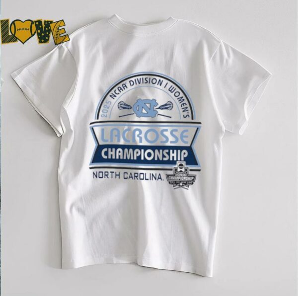 North Carolina NCAA Division I Women’s Lacrosse Championship 2025 shirt