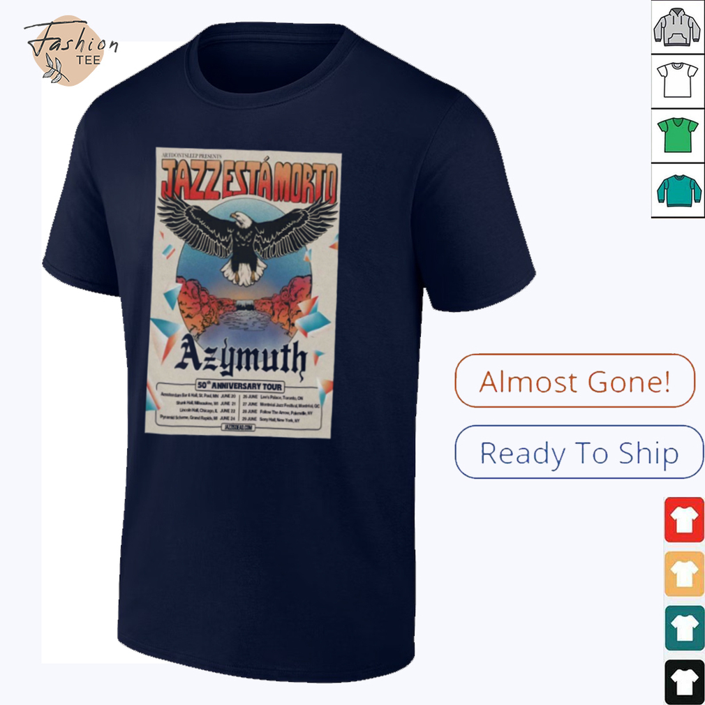 Official 025 Azymuth 50th Anniversary Tour Poster shirt Official 025 Azymuth 50th Anniversary Tour Poster shirt