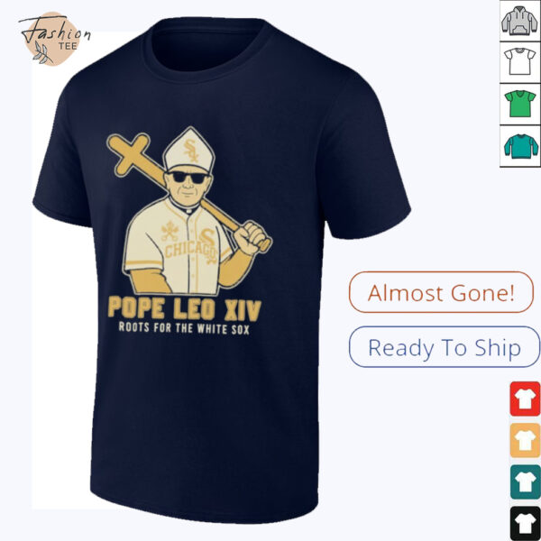 Official Pope Leo Xiv Roots For The Chicago White Sox T shirts