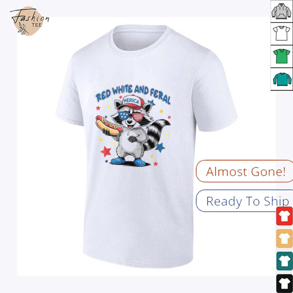 Official Red White And Feral 4th Of July Raccoon Hot Dog America T Shirts Official Red White And Feral 4th Of July Raccoon Hot Dog America T Shirts