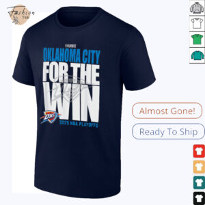 Oklahoma City For The Win OKC 2025 NBA Playoffs shirt
