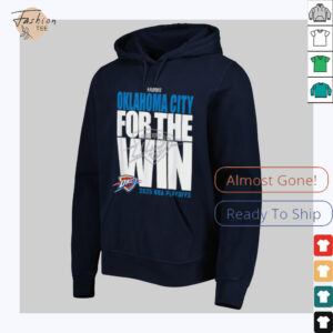 Oklahoma City For The Win OKC 2025 NBA Playoffs shirt