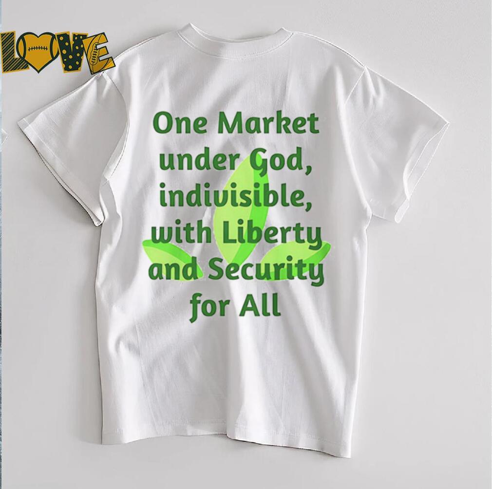 One market under God indivisible with liberty and security for all shirt One market under God indivisible with liberty and security for all shirt