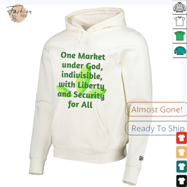 One market under God indivisible with liberty and security for all shirt