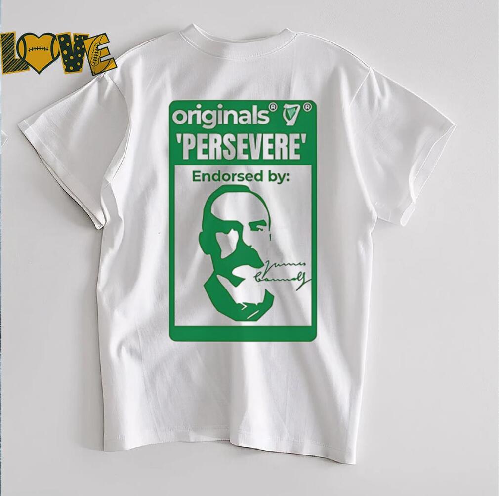 Originals persevere endorsed by James Connolly shirt Originals persevere endorsed by James Connolly shirt