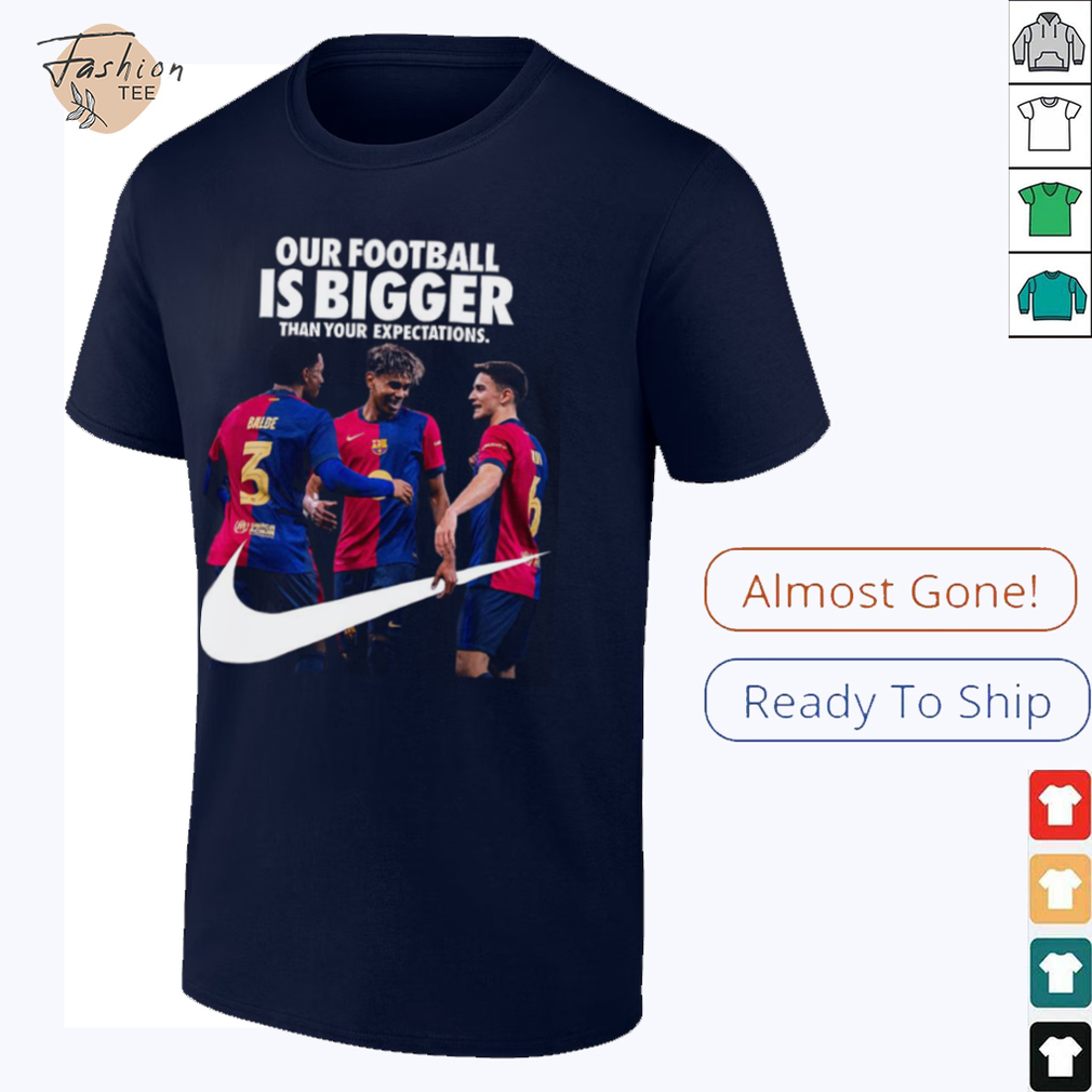 Our Football Is Bigger Than Your Expectations Nike x FC Barcelona La Liga Champions 2024 25 With 28 League Titles Won Unisex T Shirt Our Football Is Bigger Than Your Expectations Nike x FC Barcelona La Liga Champions 2024 25 With 28 League Titles Won Unisex T Shirt
