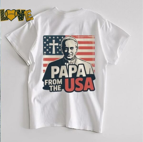 Papa From The USA Christian New Pope Robert Francis Prevost Leo XIV Catholic Faith Shirt