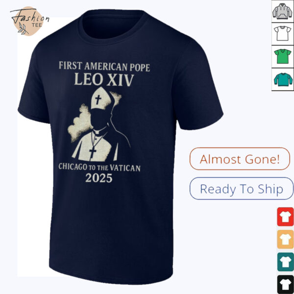 Papa Robert Francis Prevost Leo XIV Chicago to the Vatican 2025 shirt
