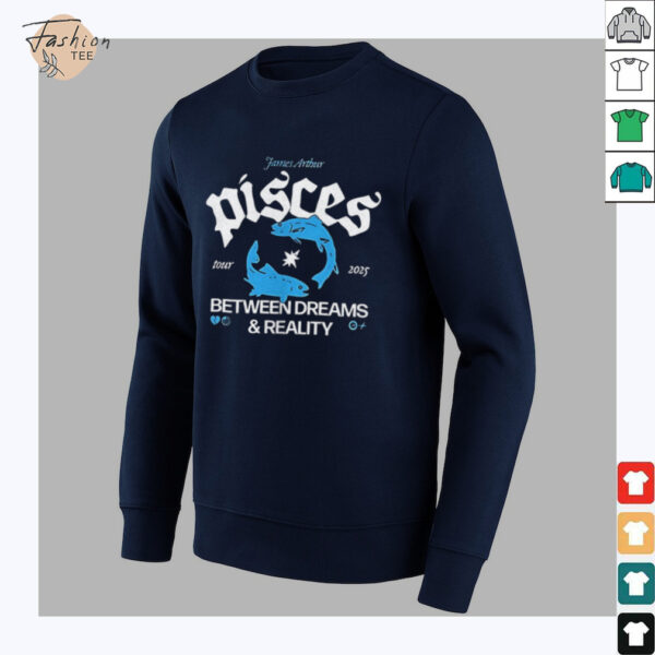 Pisces Between Dreams And Reality Tour 2025 shirt