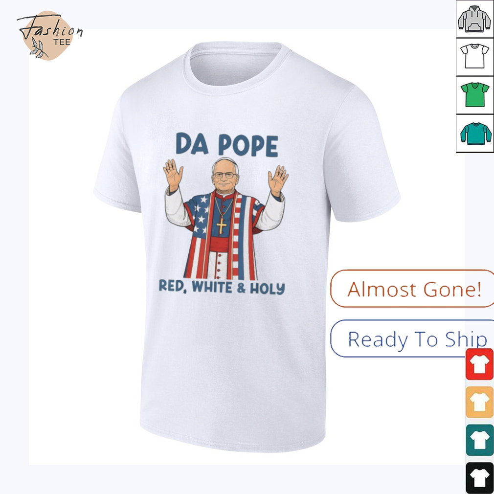 Pope Leo XIV Da Pope Red White And Holy From America Chicago T Shirts Pope Leo XIV Da Pope Red White And Holy From America Chicago T Shirts