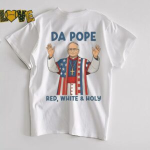 Pope Leo XIV Da Pope Red White And Holy From America Chicago T Shirts