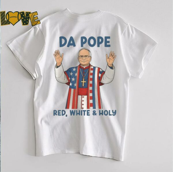 Pope Leo XIV Da Pope Red White And Holy From America Chicago T Shirts