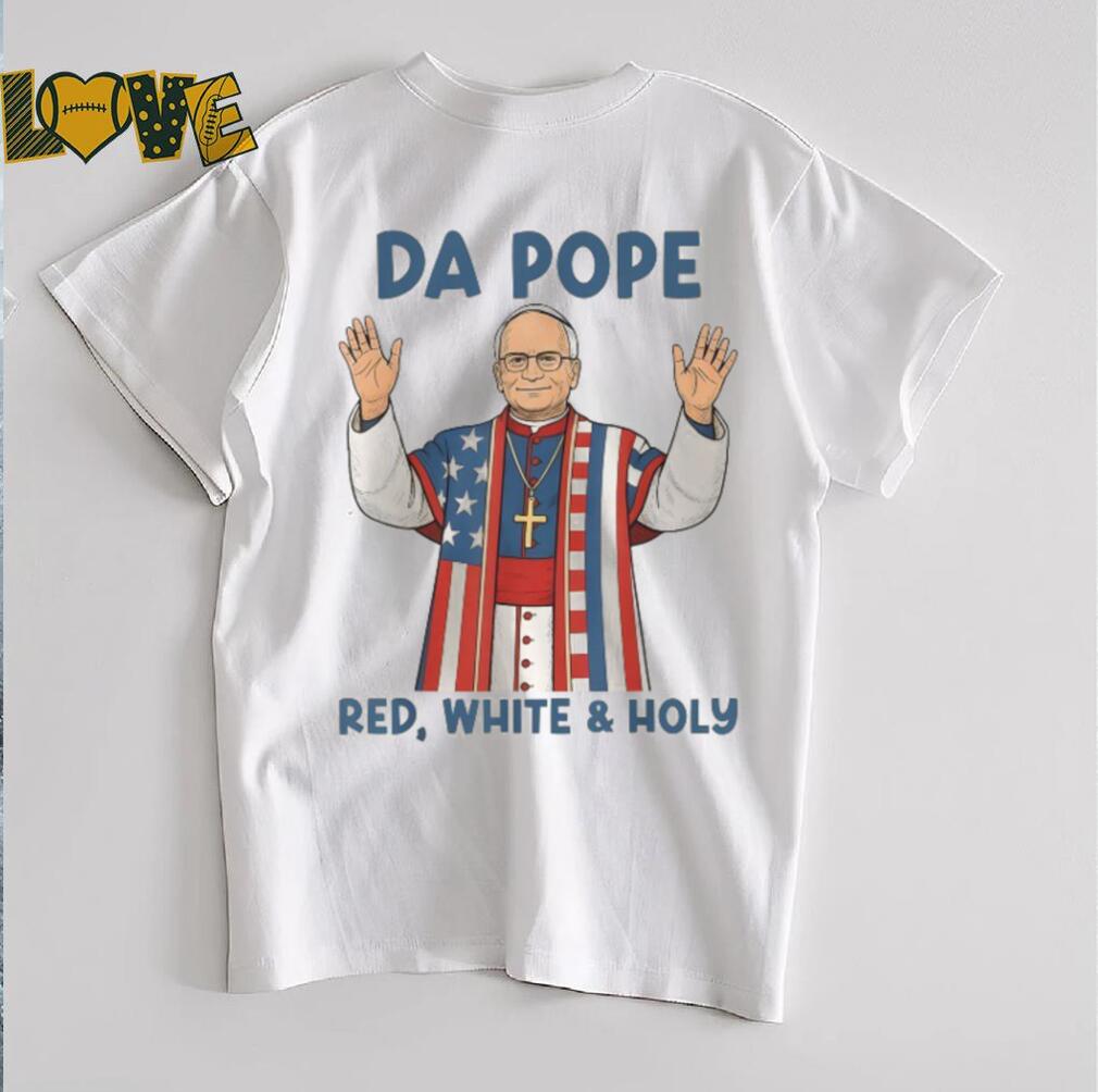 Pope Leo XIV Da Pope Red White And Holy From America Chicago T Shirts Pope Leo XIV Da Pope Red White And Holy From America Chicago T Shirts