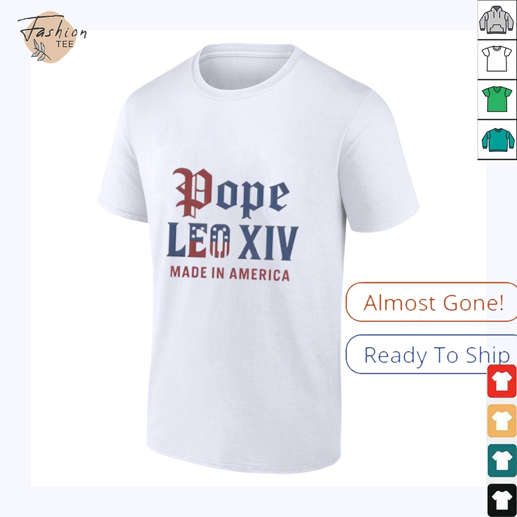 Pope Leo XIV Made IN America Catholic Tribute Shirt Pope Leo XIV Made IN America Catholic Tribute Shirt