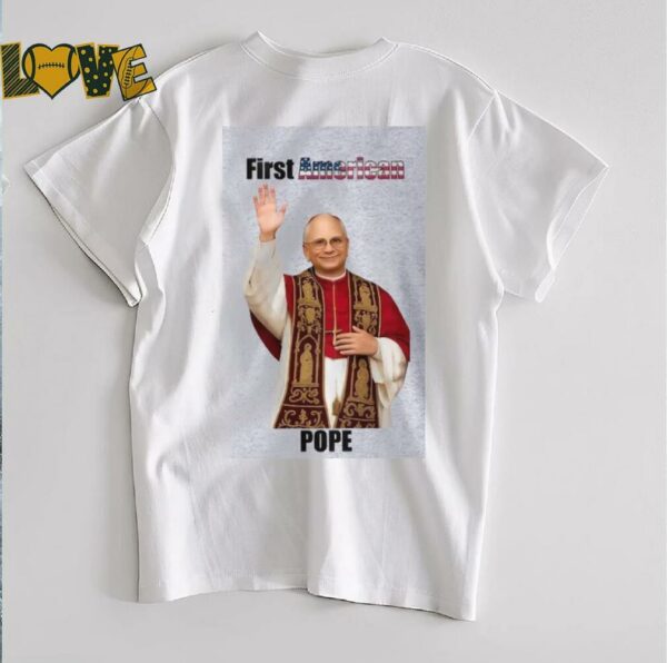Pope Leo XIV Robert Francis Prevost First American Pope in History Shirt