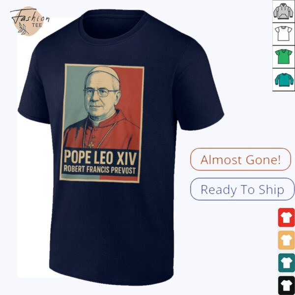 Pope Leo XIV Robert Francis Prevost Shirt