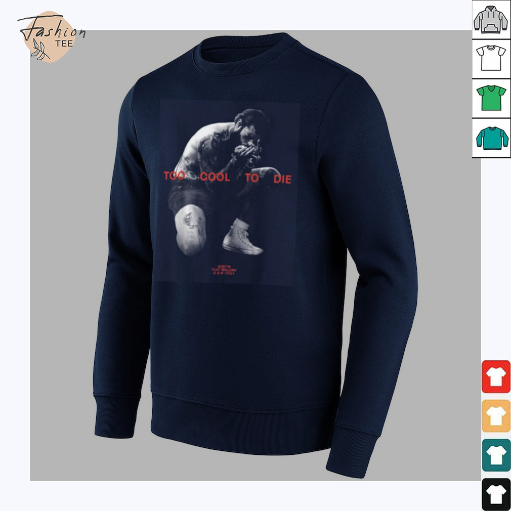 Post Malone Too Cool to Die Rapper Funny Music Fan Shirt Post Malone Too Cool to Die Rapper Funny Music Fan Shirt