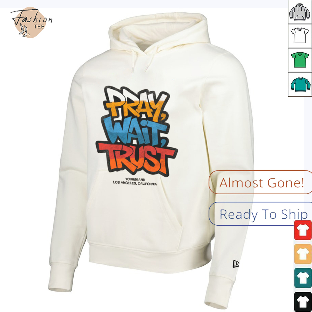 Pray Wait Trust Graphic T Shirt Pray Wait Trust Graphic T Shirt