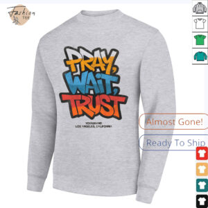 Pray Wait Trust Graphic T Shirt