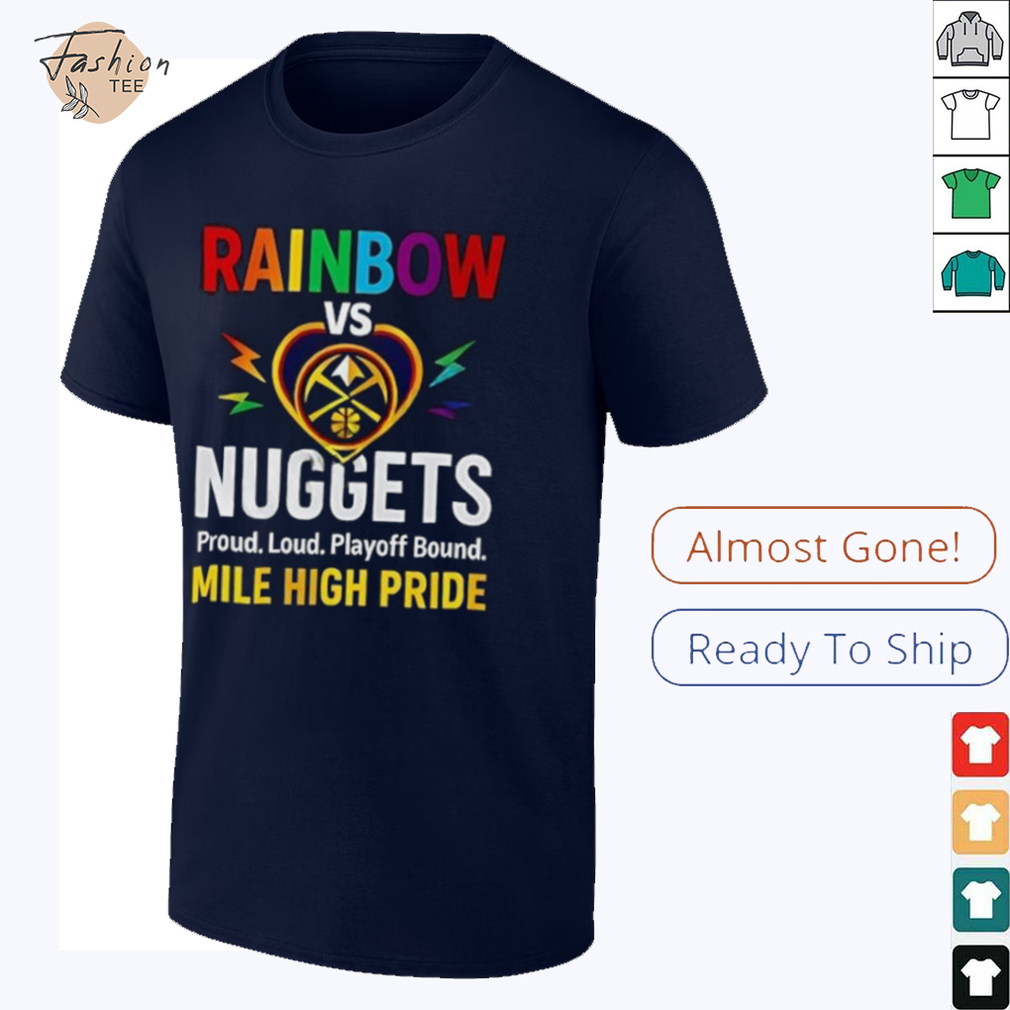 Rainbow Vs Denver Nuggets Mile High Pride Regular Shirt Rainbow Vs Denver Nuggets Mile High Pride Regular Shirt