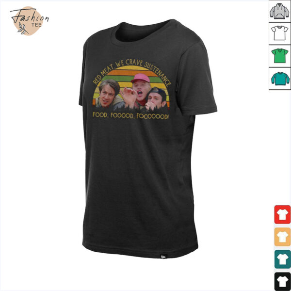 Red Meat We Crave Sustenance Food Fooood Fooooood Vintage shirt
