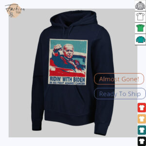 Ridin WIth Biden on His Fight Against Cancer shirt