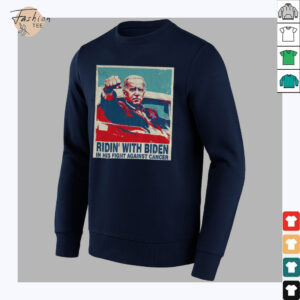 Ridin WIth Biden on His Fight Against Cancer shirt