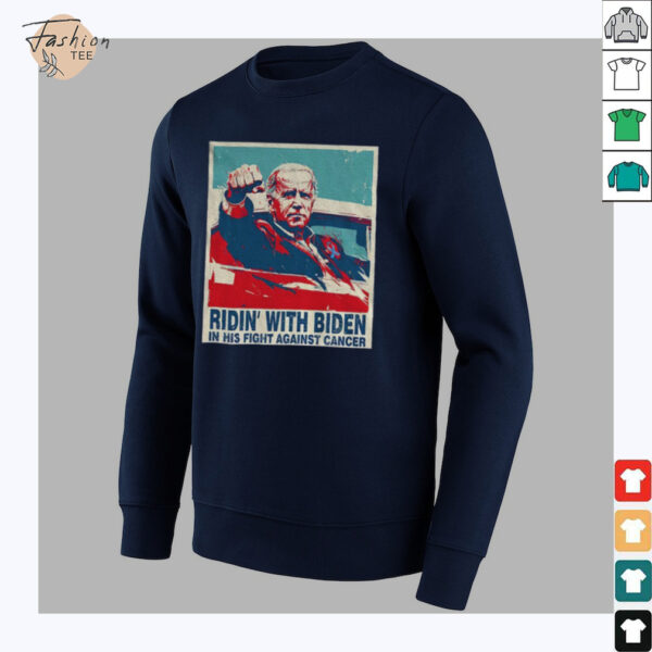Ridin WIth Biden on His Fight Against Cancer shirt