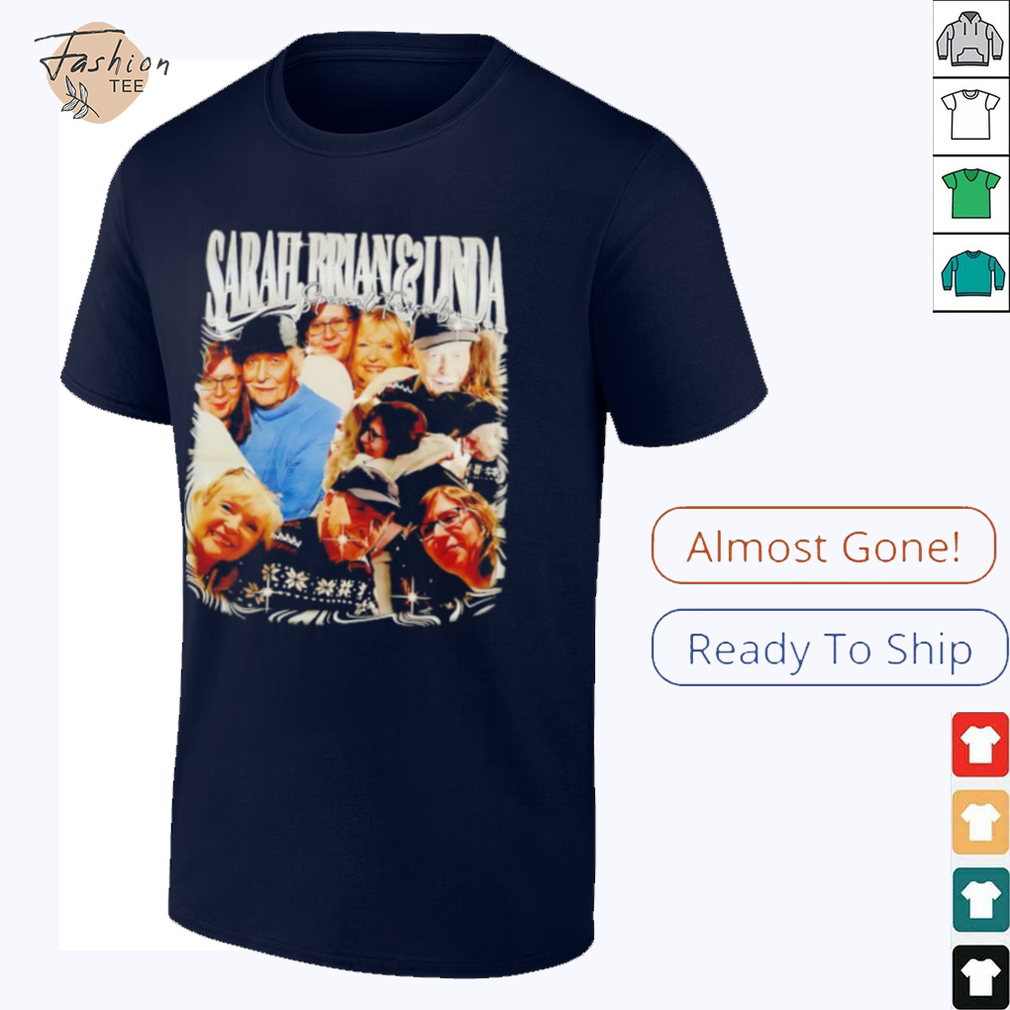 Sarah Brian and Linda special friends shirt Sarah Brian and Linda special friends shirt
