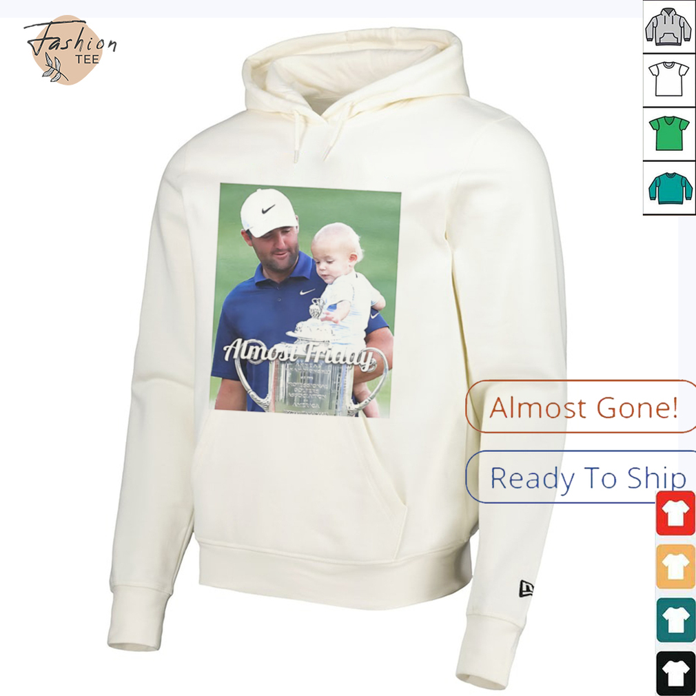 Scheffler PGA trophy Almost Friday shirt Scheffler PGA trophy Almost Friday shirt