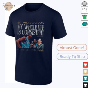 Shai Gilgeous Alexander Oklahoma City Thunder my whole life is consistent shirt