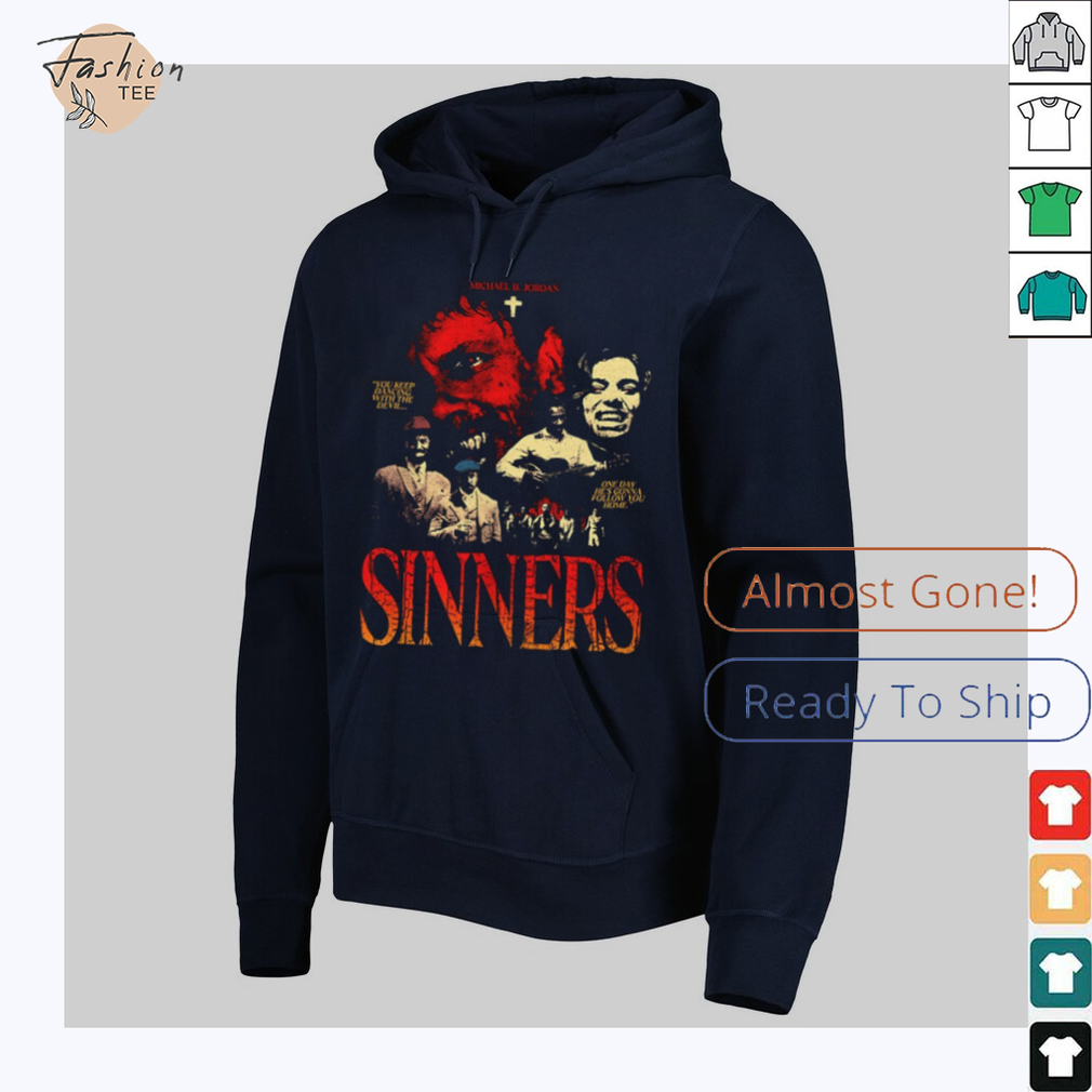 Sinners Michael B Jordan you keep dancing with the devil one day he’s gonna follow you home shirt Sinners Michael B Jordan you keep dancing with the devil one day he’s gonna follow you home shirt