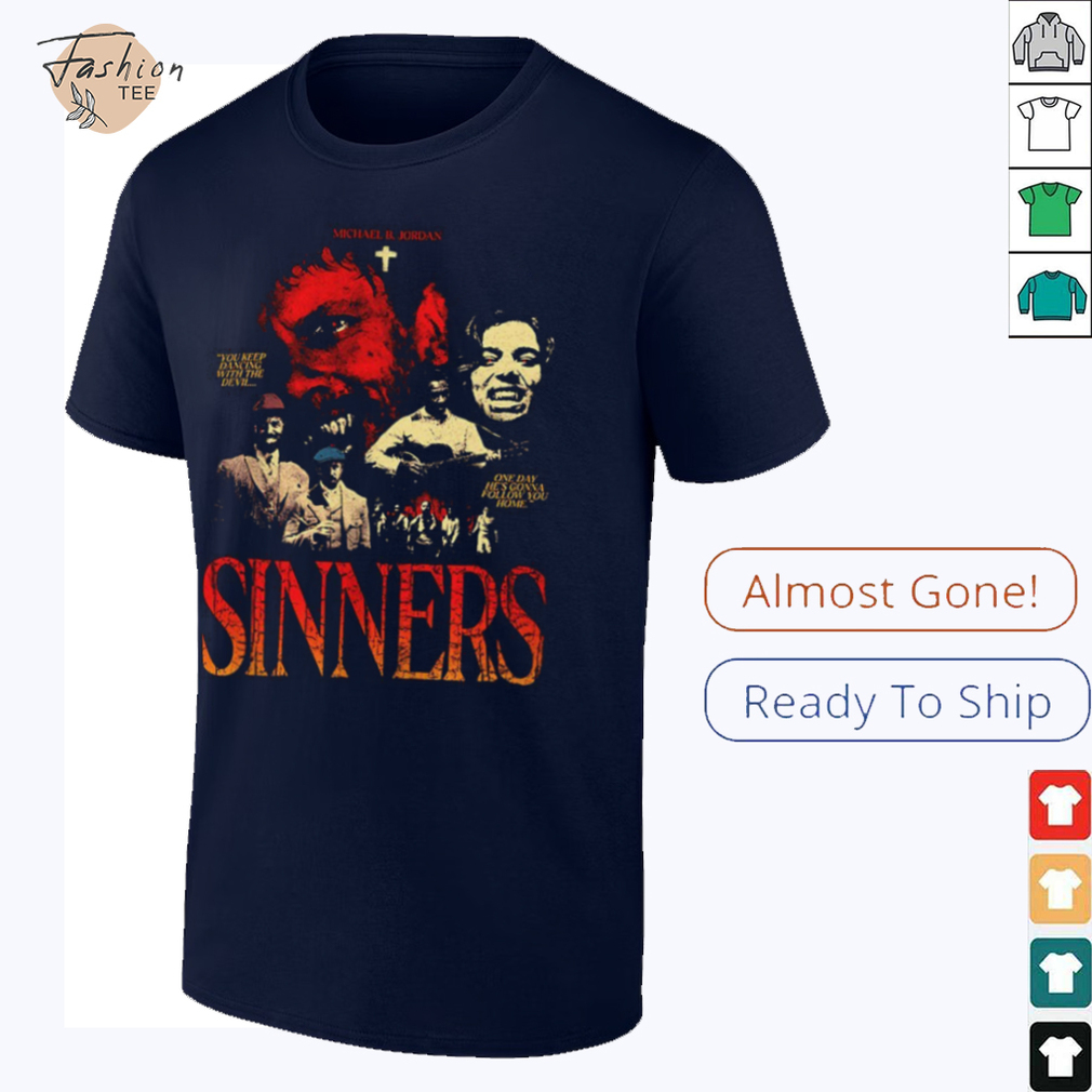 Sinners Michael B Jordan you keep dancing with the devil one day he’s gonna follow you home shirt Sinners Michael B Jordan you keep dancing with the devil one day he’s gonna follow you home shirt