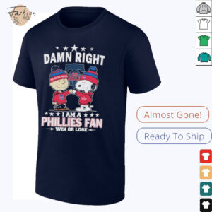Snoopy And Charlie Brown The Peanuts Damn Right I Am A Philadelphia Phillies Fan Win Or Lose T shirts