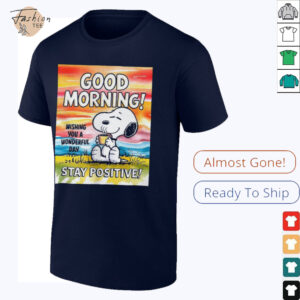 Snoopy good morning stay positive shirt