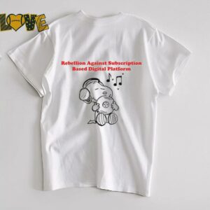 Snoopy rebellion against subscription based digital platform shirt