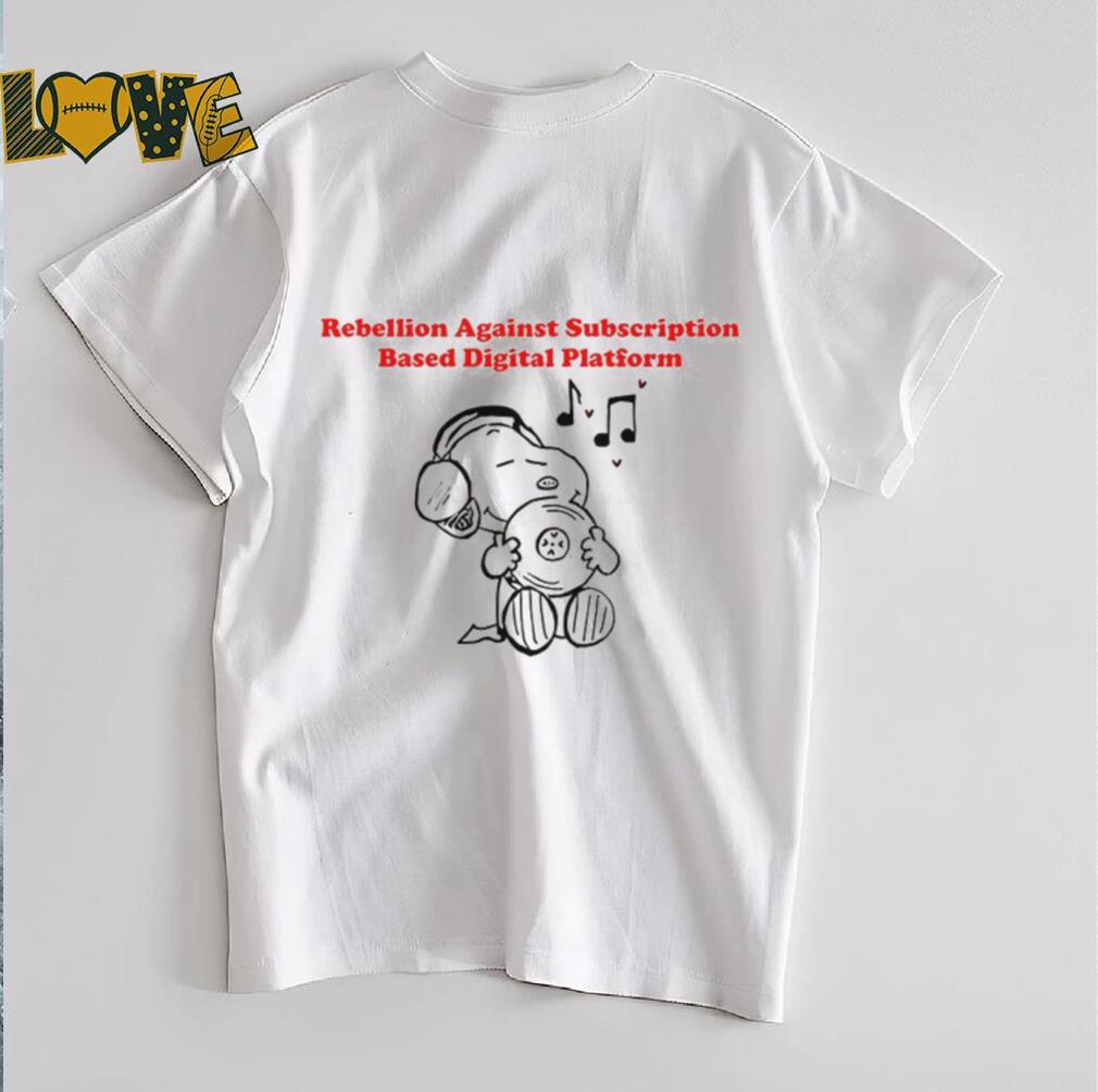 Snoopy rebellion against subscription based digital platform shirt Snoopy rebellion against subscription based digital platform shirt
