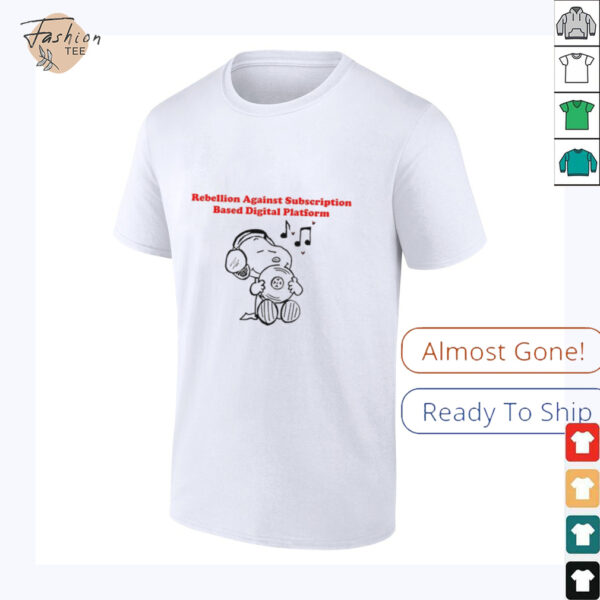 Snoopy rebellion against subscription based digital platform shirt