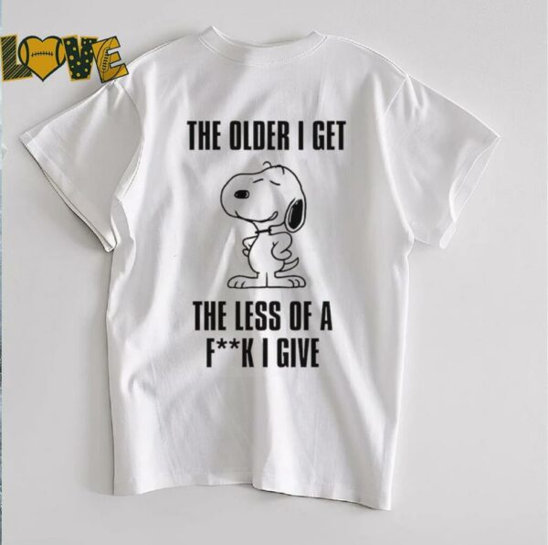 Snoopy the older I get the less of a fuck I give shirt