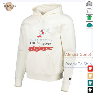 Sorry mommy I’m hungover shirt