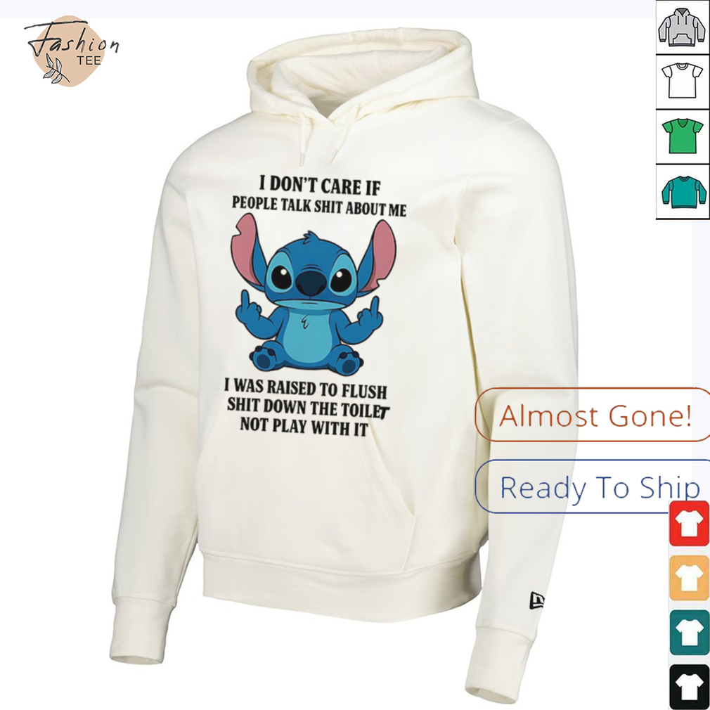 Stitch I don’t care if people talk shit about me shirt Stitch I don’t care if people talk shit about me shirt
