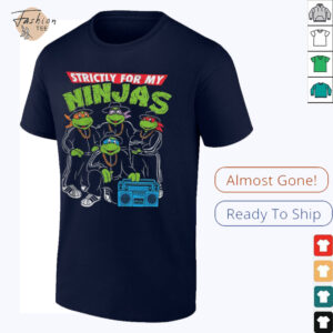 Strictly for my Ninjas shirt