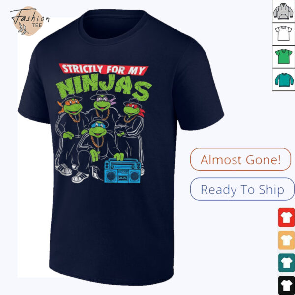 Strictly for my Ninjas shirt